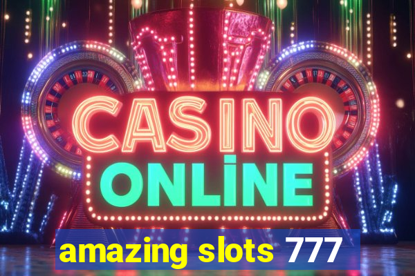 amazing slots 777